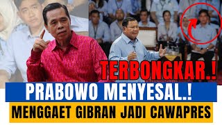 TERBONGKAR  Prabowo Menyesal Menggaet Gibran Sebagai Cawapres [upl. by Auqenahc327]