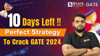 10 Days Left for GATE 2024  Perfect Strategy to Crack GATE Exam  BYJUS GATE [upl. by Pond95]