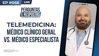 A telemedicina pode ser utilizada por Médico Clínico Geral [upl. by Forrester174]