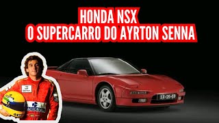 HONDA NSX O ESPORTIVO HÍBRIDO FAVORITO DO AYRTON SENNA [upl. by Kobylak]