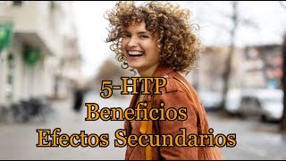 5 HTP Beneficios Efectos Secundarios Contraindicaciones Reacciones adversas Interacciones Poso [upl. by Aicilet]