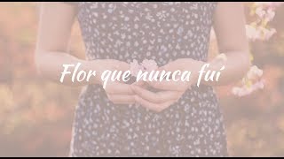 Carla Morrison  Flor que nunca fui letra [upl. by Sunshine]