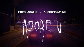 fred again amp obongjayar  adore u  sped up  lyrics [upl. by Haeli371]