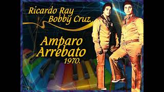 AMPARO ARREBATO  RICARDO RAY BOBBY CRUZ  1970 [upl. by Otcefrep545]