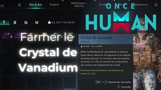 Farmer le CRYSTAL DE VANADIUM dans Once Human [upl. by Tristram]