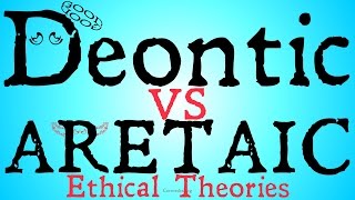 Deontic vs Aretaic Ethical Theories [upl. by Odell]