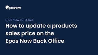 Epos Now  Updating Products Sales Prices [upl. by Voletta492]