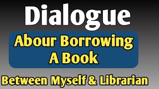 A dialogue Between Myself and librarian about borrowing a book [upl. by Ahtnamas]