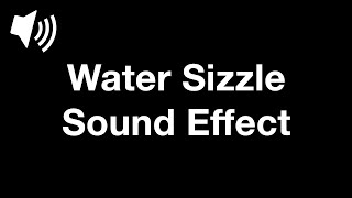 Water Sizzle  Sound Effect 4K [upl. by Aihsenat]