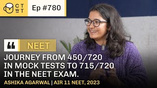 CTwT E780  AIR 11 NEET UG 2023 Topper Ashika Agarwal  AIIMS Delhi  715720 Marks [upl. by Laney590]