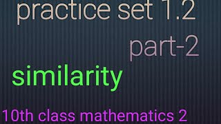 Similarity  practice set 12  part 2  10th class mathematics 2 [upl. by Covell]