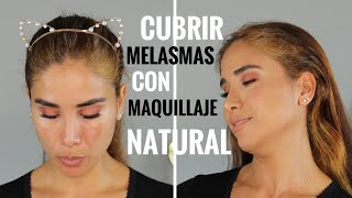 COMO CUBRIR MANCHAS DE MELASMA CON UN MAQUILLAJE NATURAL [upl. by Edas]