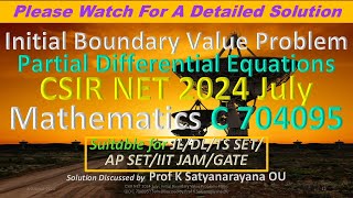 CSIR NET 2024 July Partial Differential Eqns C 704095 Soln Discussed by Prof K Satyanarayana OU [upl. by Tolmann338]