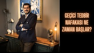 GEÇİCİ TEDBİR NAFAKASI NE ZAMAN BAŞLAR [upl. by Brookes357]