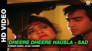 Dheere Dheere Hausla Sad  Phool Aur Kaante  Kumar Sanu Alka Yagnik  Ajay Devgn amp Madhoo [upl. by Carissa]