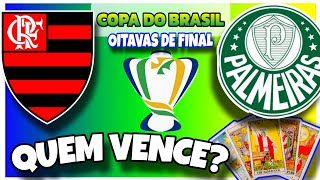 COPA DO BRASIL OITAVAS DE FINAL FLAMENGO x PALMEIRAS  TAROT REVELOU QUEM VENCE O JOGO DE IDA🔮 [upl. by Nnaeus]