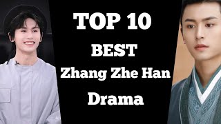 TOP 10 BEST Zhang Zhe Han Chinese drama  Zhang Zhe Han drama  New Chinese Drama [upl. by Carena]