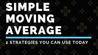 2 Best Simple Moving Average Strategies You Can Use Today [upl. by Sedgewinn61]