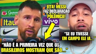 🚨 NOSSA A POLÊMICA DECLARAÇÃO DE MESSI APÓS O JOGO e NEYMAR MANDA RECADO [upl. by Winograd]