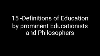 15Definitions of Education by Prominent Educationists and Philosophers [upl. by Eanrahs413]