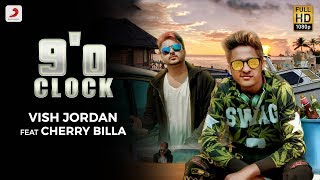 Vish Jordan  9O Clock  Cherry Billa  Latest Pop Song 2018 [upl. by Ricker]