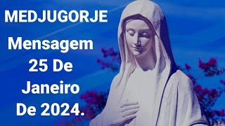 Medjugorje Mensagem 25 De Janeiro De 2024 [upl. by Enileuqcaj]