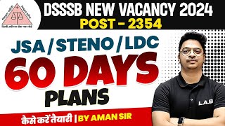 DSSSB NEW VACANCY 2024  DSSSB RECRUITMENT JSA STENO  LDC 2024 COMPLETE 60 DAYS STRATEGY PLAN [upl. by Lanna]