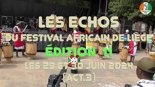 LES ECHOS DU 11ème FESTIVAL AFRICAIN DE LIÈGE Act3 [upl. by Darach168]