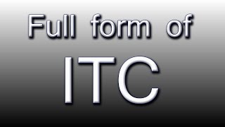 Full form of ITC [upl. by Otnas]