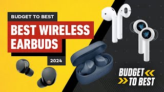 The Best Wireless Earbuds Top Picks for Every Budget in 2024  Budget to Best [upl. by Martz]