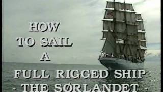 How to sail a FullRiggedShip  The Sørlandet Part 1 [upl. by Olnton]