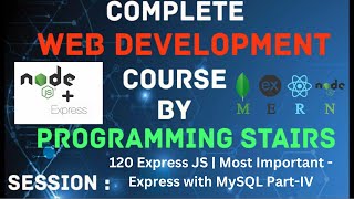 Express JS  Most Important  Express with MySQL PartIV  Session 120 [upl. by Eitsud195]