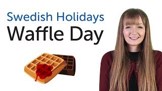 Learn Swedish Holidays  Waffle Day  Våffeldagen [upl. by Cherian940]