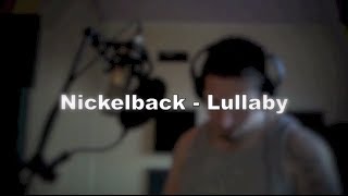 Nickelback  Lullaby Vocal Cover [upl. by Ttam804]