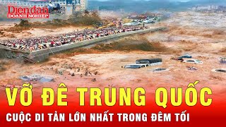 5000 dân Trung Quốc tức tốc chạy lụt khi đê vỡ nước nhấn chìm làng mạc  Tin thế giới [upl. by Enyahs]