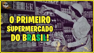 O Primeiro Supermercado do Brasil como os brasileiros receberam a novidade [upl. by Eniowtna269]