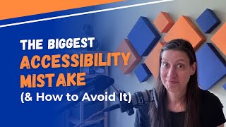 The Biggest Accessibility Mistake amp How to Avoid It [upl. by Annahsed]