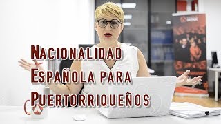 Nacionalidad Española para Puertorriqueños [upl. by Aitetel905]