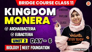 BRIDGE COURSE CLASS 11 DAY 6  UNIT  2 KINGDOM MONERA Archaebacteria Eubacteria  Sumiya Maam [upl. by Otanod80]