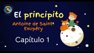 Audiolibro El principito  Capitulo 1 Antoine de SaintExupéry [upl. by Huesman]