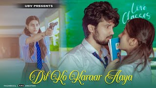 Dil Ko Karaar Aaya  School Crush Love Story  Sidharth Shukla  Sad Song  Unknown Boy Varun [upl. by Ydnis]