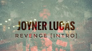 Joyner Lucas  Revenge Intro [upl. by Llewen]