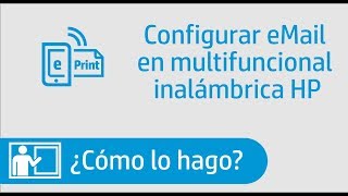 Cómo configurar correo o email de ePrint en impresora HP [upl. by Tolecnal808]