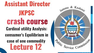 consumers Equilibrium one commodity case full explanation with examples JKPSC ASSISTANT DIRECTOR [upl. by Mafalda]