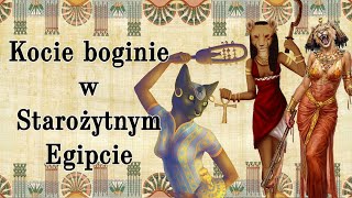 Kocie boginie w Starożytnym Egipcie MITOLOGIA EGIPSKA [upl. by Hepzi556]