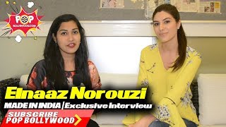 Elnaaz Norouzi  Exclusive Interview  Made In India [upl. by Eibo]