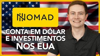 🇺🇸 NOMAD CONTA EM DÓLAR E INVESTIMENTOS NOS EUA Vale a pena É Confiável É segura Saiba tudo [upl. by Yraek777]