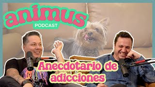 ANIMUS Ep 7 Anecdotario de adicciones [upl. by Dyrraj]