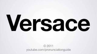 How to Pronounce Versace [upl. by Ordnasela864]