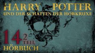 quotHarry Potter und der Schatten der Horkruxequot  HÖRBUCH  Kapitel 14 22  Fanfiction [upl. by Rubina]